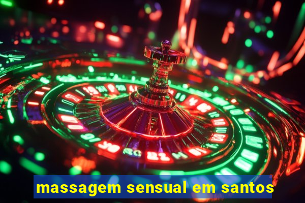 massagem sensual em santos